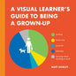 A Visual Learner's Guide to Being a Grown-Up - Hardcover