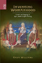 Inventing Womanhood: Gender and Language in Later Middle English Writing - Paperback