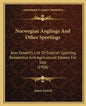 Norwegian Anglings And Other Sportings: Also Dowell's List Of Scottish Sporting, Residential And Agricultural Estates For Sale (1906) - Paperback