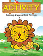 Activity Coloring & Mazes Book for Kids: 60 Animals Activity Pages Brain Games Puzzles Book (Sloth, Chicken, Lion and More) for Kids Ages 3-5, 4-8 - Paperback