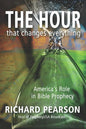 THE HOUR That Changes Everything: America's Role in Bible Prophecy - Paperback