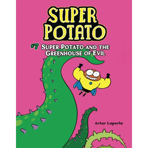 Super Potato and the Greenhouse of Evil: Book 7 - Library Binding