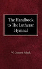 The Handbook of the Lutheran Hymnal - Hardcover