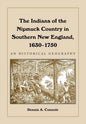 The Indians of the Nipmuck Country in Southern New England, 1630-1750: An Historical Geography - Paperback