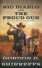 Rio Diablo and The Proud Gun: Two Full Length Western Novels - Paperback