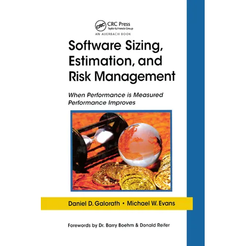 Software Sizing, Estimation, and Risk Management: When Performance Is Measured Performance Improves - Paperback