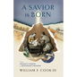 A Savior Is Born: From Heaven's Throne to Bethlehem's Manger - Paperback