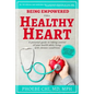 Being Empowered for a Healthy Heart: A personal guide to taking control of your health while living with chronic conditions - Paperback
