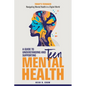 Teen Mental Health; A Guide to Understanding and Supporting Teen Mental Health: Today's Teenagers; Navigating Mental Health in a Digital World - Paperback