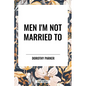 Men I'm Not Married To - Hardcover
