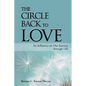 The Circle Back to Love: An Influence on Our Journey Through Life - Paperback