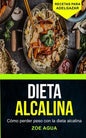 Dieta alcalina: Cómo perder peso con la dieta alcalina (Recetas para Adelgazar) - Paperback