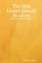 The Shia Imami Ismaili Muslims: A Short Introduction - Paperback