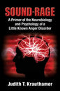 Sound-Rage: A Primer of the Neurobiology and Psychology of a Little Known Anger Disorder - Paperback