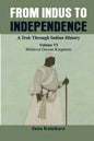 From Indus to Independence - A Trek Through Indian History: (Vol VI Medieval Deccan Kingdoms) - Paperback
