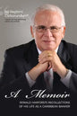 Nil Illegitimi Carborundum - A Memoir by Ronald Harford: Ronald Harford's Recollections of his Life as a Caribbean Banker - Hardcover