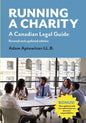Running a Charity: A Canadian Legal Guide: Revised and updated edition - Paperback