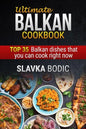 Ultimate Balkan Cookbook: Top 35 Balkan Dishes That You Can Cook Right Now - Paperback