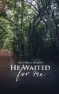 He Waited for Me - Paperback