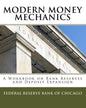 Modern Money Mechanics: A Workbook On Bank Reserves And Deposit Expansion - Paperback