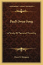 Paul's Swan Song: A Study of Second Timothy - Paperback
