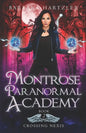 Montrose Paranormal Academy, Book 2: Crossing Nexis: A Young Adult Urban Fantasy Academy Novel - Paperback