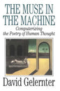 The Muse in the Machine: Computerizing the Poetry of Human Thought - Paperback