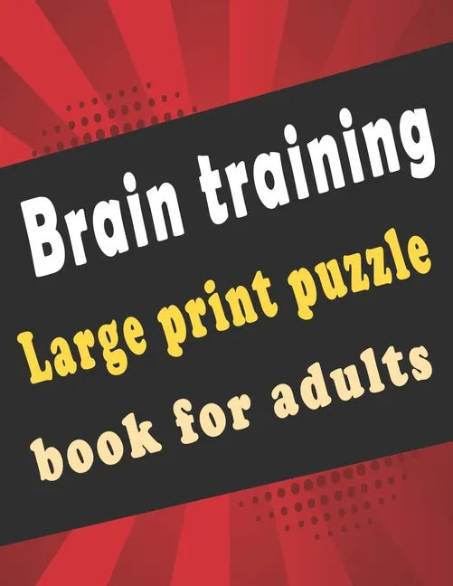 large print puzzle book for adults: 140+ Large Print Mixed Puzzles - Word search, Sudoku, Cryptograms, Word Scramble to Improve Your Memory and Ignite - Paperback