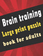 large print puzzle book for adults: 140+ Large Print Mixed Puzzles - Word search, Sudoku, Cryptograms, Word Scramble to Improve Your Memory and Ignite - Paperback