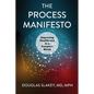 The Process Manifesto: Improving Healthcare in a Complex World - Paperback