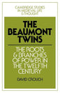 The Beaumont Twins: The Roots and Branches of Power in the Twelfth Century - Paperback