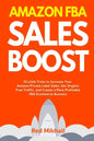 Amazon FBA Sales Boost: 33 Little Tricks to Increase Your Amazon Private Label Sales, Get Organic Free Traffic, and Create a More Profitable F - Paperback