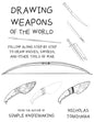 Drawing Weapons of the World: Follow Along Step By Step to Draw Knives, Swords. and Other Tools of War - Paperback