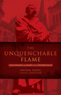 The Unquenchable Flame: Discovering the Heart of the Reformation - Paperback