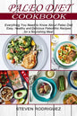 Paleo Diet: Easy, Healthy and Delicious Paleolithic Recipes for a Nourishing Meal (Everything You Need to Know About Paleo Diet) - Paperback