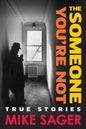 The Someone You're Not: True Stories of Sports, Celebrity, Politics and Pornography-2nd University Edition - Paperback