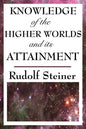 Knowledge of the Higher Worlds and Its Attainment - Paperback