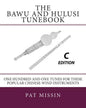 The Bawu and Hulusi Tunebook - C Edition: One Hundred and One Tunes for these Popular Chinese Wind Instruments - Paperback