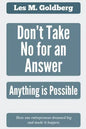 Don't Take No for an Answer: Anything is Possible - Paperback