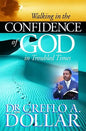 Walking in the Confidence of God in Troubled Times - Paperback