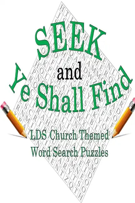 Seek & Ye Shall Find: LDS Church Themed Word Search Puzzles - Paperback