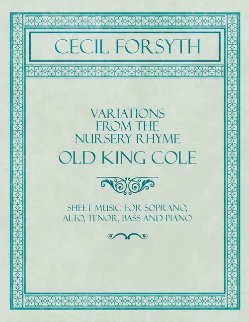 Variations from the Nursery Rhyme Old King Cole - Sheet Music for Soprano, Alto, Tenor, Bass and Piano - Paperback