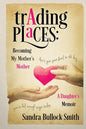 Trading Places: Becoming My Mother's Mother - Paperback