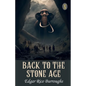 Back To The Stone Age - Paperback