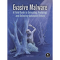 Evasive Malware: A Field Guide to Detecting, Analyzing, and Defeating Advanced Threats - Paperback