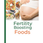 Fertility Boosting Foods - Paperback