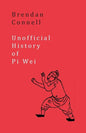 Unofficial History of Pi Wei - Paperback