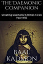 The Daemonic Companion: Creating Daemonic Entities To Do Your Will - Paperback