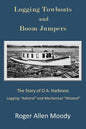 Logging Towboats and Boom Jumpers: The Story of O.A. Harkness - Paperback