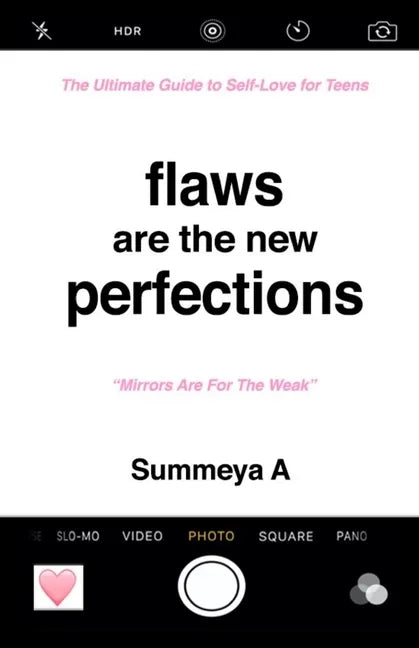 Flaws Are The New Perfections: The Ultimate Guide to Self Love for Teens - Paperback